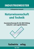 Industriemeister: Naturwissenschaft und Technik di Sandro Urbani edito da Fachwirteverlag