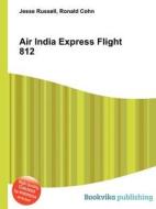 Air India Express Flight 812 di Jesse Russell, Ronald Cohn edito da Book On Demand Ltd.