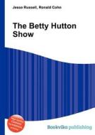 The Betty Hutton Show edito da Book On Demand Ltd.