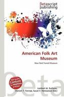 American Folk Art Museum edito da Betascript Publishing