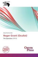Roger Grant (Oculist) edito da Onym Press