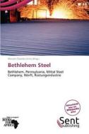 Bethlehem Steel edito da Betascript Publishing