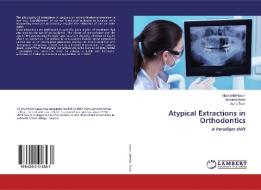 Atypical Extractions in Orthodontics di Mushahid Hasan, Munish Reddy, Ashu Tosh edito da LAP Lambert Academic Publishing