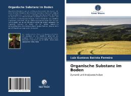 Organische Substanz im Boden di Luiz Gustavo Batista Ferreira edito da Verlag Unser Wissen