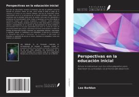 Perspectivas en la educación inicial di Leo Barblan edito da Ediciones Nuestro Conocimiento