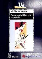 Responsabilidad por la justicia di Cristina Mimiaga Bremón, Iris Young, Iris Marion Young edito da Ediciones Morata, S.L.