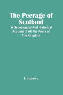 The Peerage Of Scotland di Unknown edito da Alpha Editions