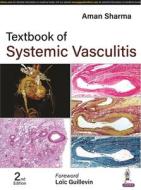 Textbook Of Systemic Vasculitis di Aman Sharma edito da Jaypee Brothers Medical Publishers