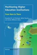 Positioning Higher Education Institutions: From Here to There edito da SENSE PUBL