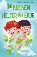 Die kleinen Helfer der Erde-Umweltschutz für Kinder di Martina Baumgartner edito da Bookmundo Direct