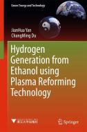 Hydrogen Generation from Ethanol using Plasma Reforming Technology di Jianhua Yan edito da Springer