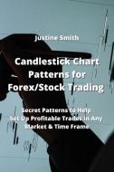 Candlestick Chart Patterns for Forex/Stock Trading di Justine Smith edito da Justine Smith