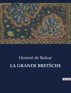 LA GRANDE BRETÈCHE di Honoré de Balzac edito da Culturea