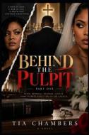 Behind the Pulpit di Tia Chambers edito da Independently published
