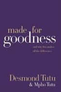 Made for Goodness di Desmond Tutu edito da Harper Collins Publ. USA