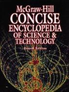 Mcgraw-hill Concise Encyclopedia Of Science & Technology di Mcgraw-Hill edito da Mcgraw-hill Education - Europe