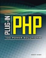 Plug-In PHP: 100 Power Solutions di Robin Nixon edito da McGraw-Hill Education - Europe