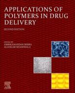 Applications of Polymers in Drug Delivery di Ambikanandan Misra edito da ELSEVIER