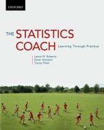 The Statistics Coach: The Statistics Coach di Lance W. Roberts edito da OUP Canada