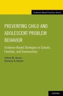 Preventing Child and Adolescent Problem Behavior di Jeffrey M. Jenson edito da OUP USA