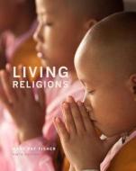 Living Religions Plus New Myreligionlab With Pearson Etext --access Card Package di Mary Pat Fisher edito da Pearson Education (us)