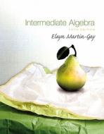 Intermediate Algebra Value Pack (Includes Mathxl 12-Month Student Access Kit & Student Solutions Manual ) di Elayn Martin-Gay edito da Addison Wesley Longman