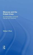 Moscow And The Polish Crisis di Sidney I. Ploss edito da Taylor & Francis Ltd