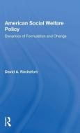 American Social Welfare Policy di David Rochefort edito da Taylor & Francis Ltd
