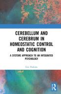 Cerebellum And Cerebrum In Homeostatic Control And Cognition di Eric Parkins edito da Taylor & Francis Ltd