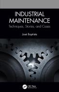 Industrial Maintenance di Jose Baptista edito da Taylor & Francis Ltd