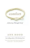 Comfort: A Journey Through Grief di Ann Hood edito da W W NORTON & CO