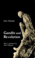 Gandhi and Revolution di Devi Prasad edito da Routledge India