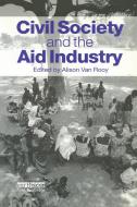 Civil Society and the Aid Industry di Alison Van Rooy edito da Routledge
