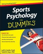 Sports Psychology For Dummies di Leif H. Smith, Todd M. Kays edito da John Wiley and Sons Ltd