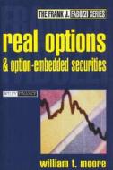 Real Options And Option-embedded Securities di W. Moore edito da John Wiley And Sons Ltd