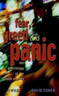 Fear, Greed and Panic di David Cohen edito da Wiley-Blackwell