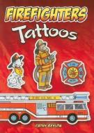 Firefighters Tattoos [With Tattoos] di Cathy Beylon edito da DOVER PUBN INC