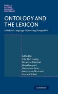 Ontology and the Lexicon di Chu-Ren Huang, Nicoletta Calzolari, Aldo Gangemi edito da Cambridge University Press