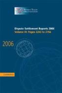 Dispute Settlement Reports 2006: Volume 6, Pages 2243¿2766 di World Trade Organization edito da Cambridge University Press