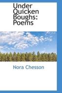 Under Quicken Boughs di Nora Chesson edito da Bibliolife