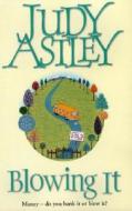 Blowing It di Judy Astley edito da Transworld Publishers Ltd