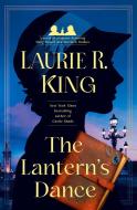 The Lantern's Dance: A Novel of Suspense Featuring Mary Russell and Sherlock Holmes di Laurie R. King edito da BANTAM TRADE