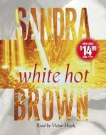White Hot di Sandra Brown edito da Simon & Schuster Audio