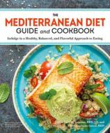 The Mediterranean Diet Guide and Cookbook di Kimberly A. Tessmer, Stephanie Green edito da ALPHA BOOKS