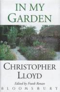 In My Garden di Christopher Lloyd edito da Bloomsbury Publishing Plc