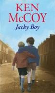 Jacky Boy di Ken McCoy edito da Little, Brown Book Group