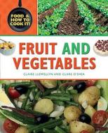 Fruit And Vegetables di Claire Llewellyn, Clare O'Shea edito da Hachette Children\'s Books