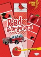 Red Everywhere di Kristin Sterling edito da LERNER CLASSROOM