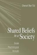 Shared Beliefs In A Society di Daniel Bar-Tal edito da Sage Publications Inc