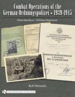 Combat erations of the German Ordnungspolizei, 1939-1945: Polizei-Bataillone, SS-Polizei-Regimenter di Rolf Michaelis edito da Schiffer Publishing Ltd